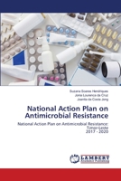 National Action Plan on Antimicrobial Resistance: National Action Plan on Antimicrobial Resistance: Timor-Leste2017 - 2020 6202512415 Book Cover