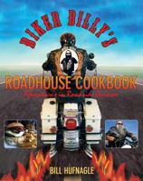 Biker Billy's Roadhouse Cookbook: Adventures in Roadside Cuisine 1599214342 Book Cover