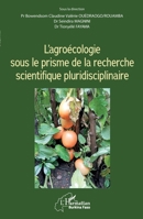 L'agroécologie sous le prisme de la recherche scientifique pluridisciplinaire (Harmattan Burkina Faso) (French Edition) 2140316207 Book Cover