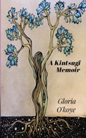 A Kintsugi Memoir 1738041468 Book Cover