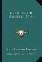 To Kiel in the "Hercules" 1512177628 Book Cover