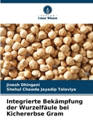 Integrierte Bekämpfung der Wurzelfäule bei Kichererbse Gram (German Edition) 6208953529 Book Cover