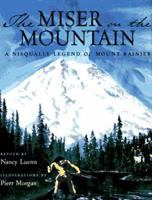 Miser on the Mountain: A Nisqually Legend of Mount Rainier 1570610827 Book Cover