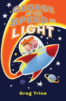 George at the Speed of Light 1733958908 Book Cover