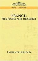 France, Her People And Her Spirit 1596058323 Book Cover