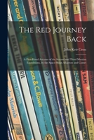 The Red Journey Back; a First-hand Account of the Second and Third Martian Expeditions, by the Space-ships Albatross and Comet 1014532965 Book Cover
