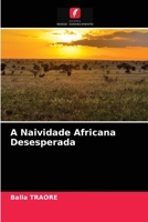 A Naividade Africana Desesperada 620365194X Book Cover