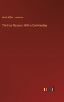 The Four Gospels: With a Commentary 3385124212 Book Cover