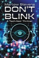 DON'T BLINK: HE WANTED A SECOND CHANCE. HE UNLEASHED A WEAPON. (Marlow Stevens Book Series) B0G6L59F54 Book Cover
