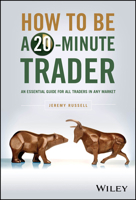 How to Be a 20-Minute Trader: A Unique Guide for All Traders in Any Market 1394205228 Book Cover