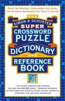 The Simon & Schuster Super Crossword Puzzle Dictionary and Reference Book 074326083X Book Cover