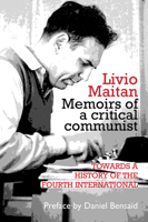 Memoirs of a Critical Communist: Towards a History of the Fourth International 0850367565 Book Cover