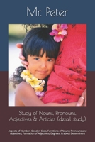 Study of Nouns, Pronouns, Adjectives & Articles (detail study): Aspects of Number, Gender, Case, Functions of Nouns; Pronouns and Adjectives; ... English Grammar (black & white print)) B0B5KQNCFB Book Cover