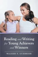 Reading and Writing for Young Achievers and Winners 1499059132 Book Cover