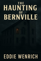 The Haunting of Bernville B0F3JWQPH7 Book Cover