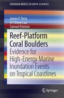 Reef-Platform Coral Boulders: Evidence for High-Energy Marine Inundation Events on Tropical Coastlines 9814451320 Book Cover