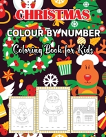 Christmas Colour By Number Coloring Book for Kids: A Christmas Color By Numbers Book for Kids Featuring Beautiful Winter for 4-8 8-12 All Age B08NX79R3N Book Cover