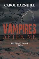 Vampires After Me: The Blood-Borne Saga 1483613771 Book Cover