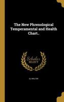 The New Phrenological Temperamental and Health Chart.. 1373537302 Book Cover