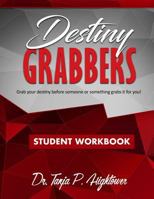 Destiny Grabbers: Student Workbook 194287149X Book Cover