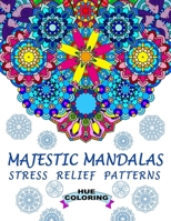 Majestic Mandalas: Stress Relief Patterns 1545200904 Book Cover