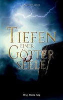 Tiefen einer G?tterseele: Anthologie 3748171706 Book Cover