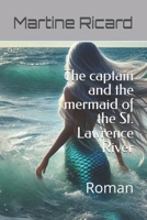 The captain and the mermaid of the St. Lawrence River: Roman B0DY4Q2P69 Book Cover