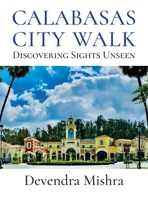 Calabasas City Walk: Discovering Sights Unseen 1038312345 Book Cover