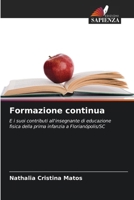 Formazione continua: E i suoi contributi all'insegnante di educazione fisica della prima infanzia a Florianópolis/SC (Italian Edition) 6207666801 Book Cover