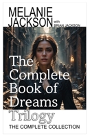 The Complete Book of Dreams: Dreams of the Narcoscape B0D925QQFH Book Cover