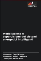 Modellazione e supervisione dei sistemi energetici intelligenti 6204092995 Book Cover