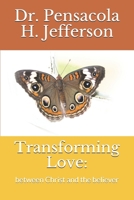 Transforming Love:: between Christ and the believer 1532711816 Book Cover