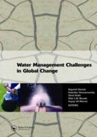 Water Management Challenges in Global Change: Proceedings of the 9th Computing and Control for the Water Industry (CCWI2007) and the Sustainable Urban ... Leicester, UK, 3-5 September 2007 0415454158 Book Cover