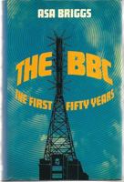 The BBC: The First Fifty Years 0192129716 Book Cover
