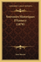 Souvenirs Historiques D'Annecy (1878) 1167726073 Book Cover