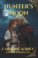 Hunter's Moon (The Two Kingdoms) B0G6JSWTDY Book Cover