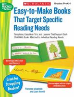 Easy-to-Make Books That Target Specific Reading Needs: Templates, Easy How-to's, and Lessons That Support Each Child With Books Matched to Individual Reading Needs 0439438292 Book Cover