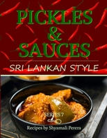 Pickles & Sauces: Sri Lankan Style (Sri Lankan Cooking) B08G9N3VVB Book Cover