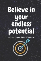 Believe in Your Endless Potential: Boosting Self Esteem Through Positive Strategies B088BJV297 Book Cover