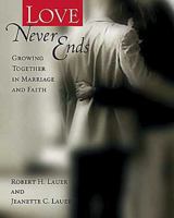 Love Never Ends: Growing Together in Marriage and Faith 0835809498 Book Cover
