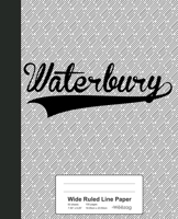 Wide Ruled Line Paper: WATERBURY Notebook 1693250284 Book Cover