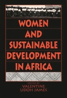 Women and Sustainable Development in Africa 0275953998 Book Cover