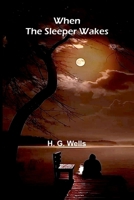 When The Sleeper Wakes 9367249926 Book Cover