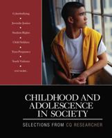 Childhood and Adolescence in Society: Selections from CQ Researcher 1412994349 Book Cover