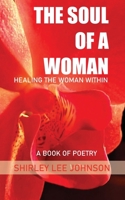 The Soul of a Woman: Healing The Woman Within B08YN65G8H Book Cover