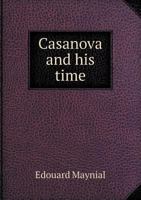 Casanova and His Time 1162746173 Book Cover