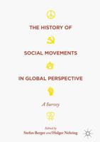 The History of Social Movements in Global Perspective: A Survey (Palgrave Studies in the History of Social Movements) 113730426X Book Cover