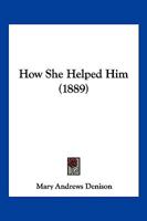 How She Helped Him 1271524996 Book Cover