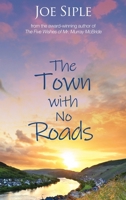 The Town with No Roads 1684331706 Book Cover