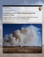 Grassland and Fire Effects Monitoring in the Southern Plains: Southern Plains Network and Southern Plains Fire Group Collaboration Project Report 2010 and 2011 1493699547 Book Cover